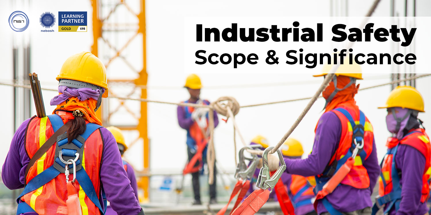 Industrial Safety Scope & Significance NIST Global Pvt Ltd