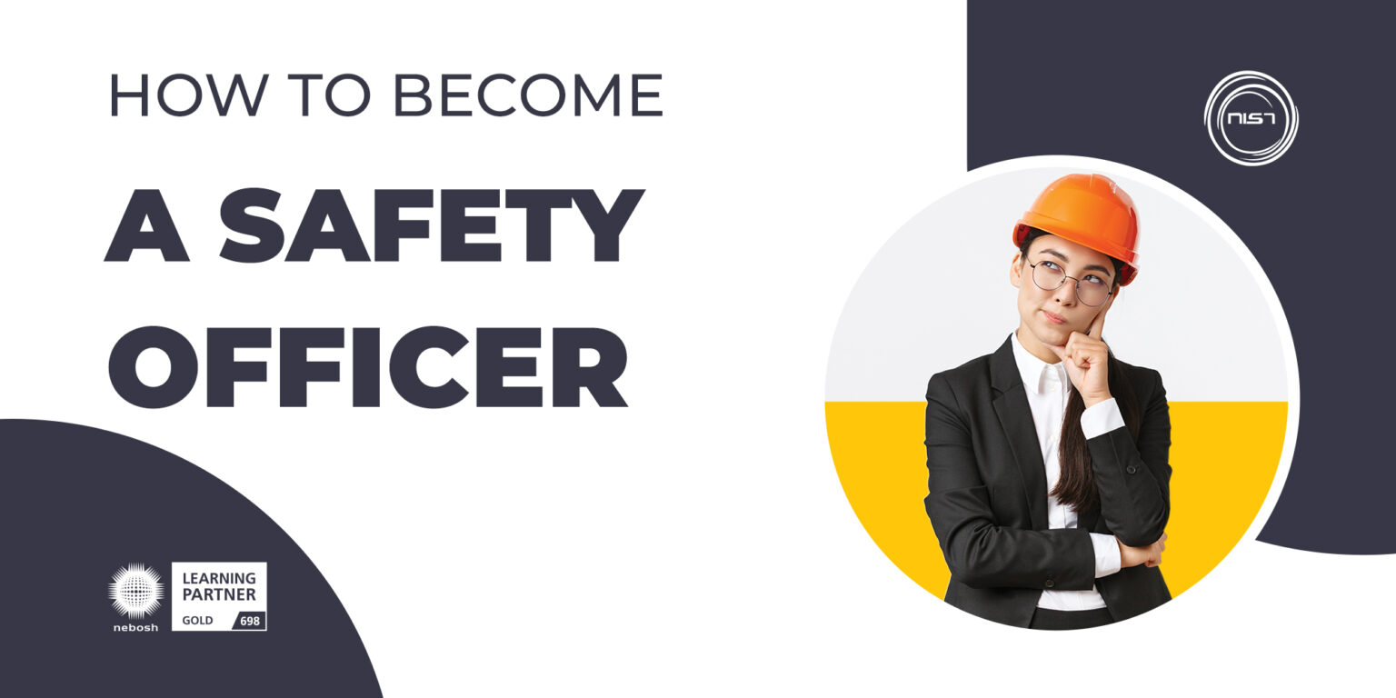 How to a Safety Officer? NIST Global Pvt Ltd