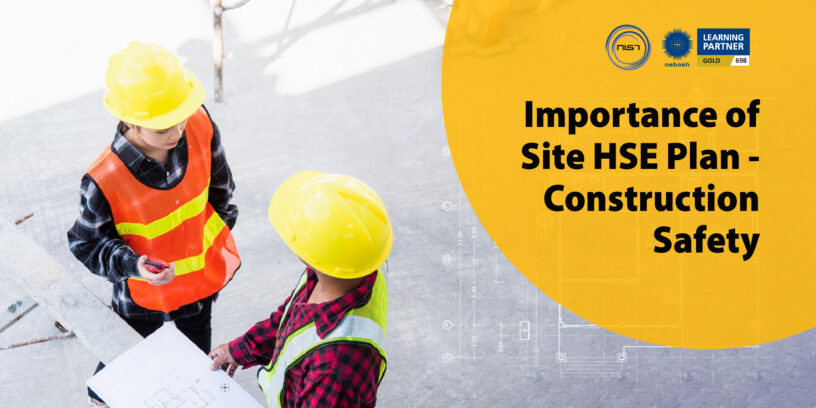 Importance of Site HSE Plan - Construction Safety