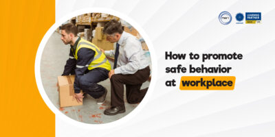How to promote safe behavior at workplace